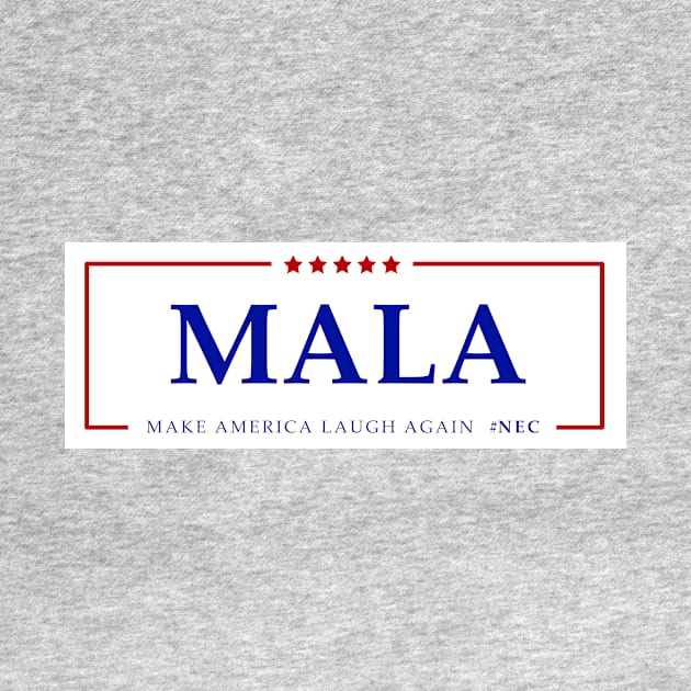 MALA - Make America Laugh Again by Steve Inman 